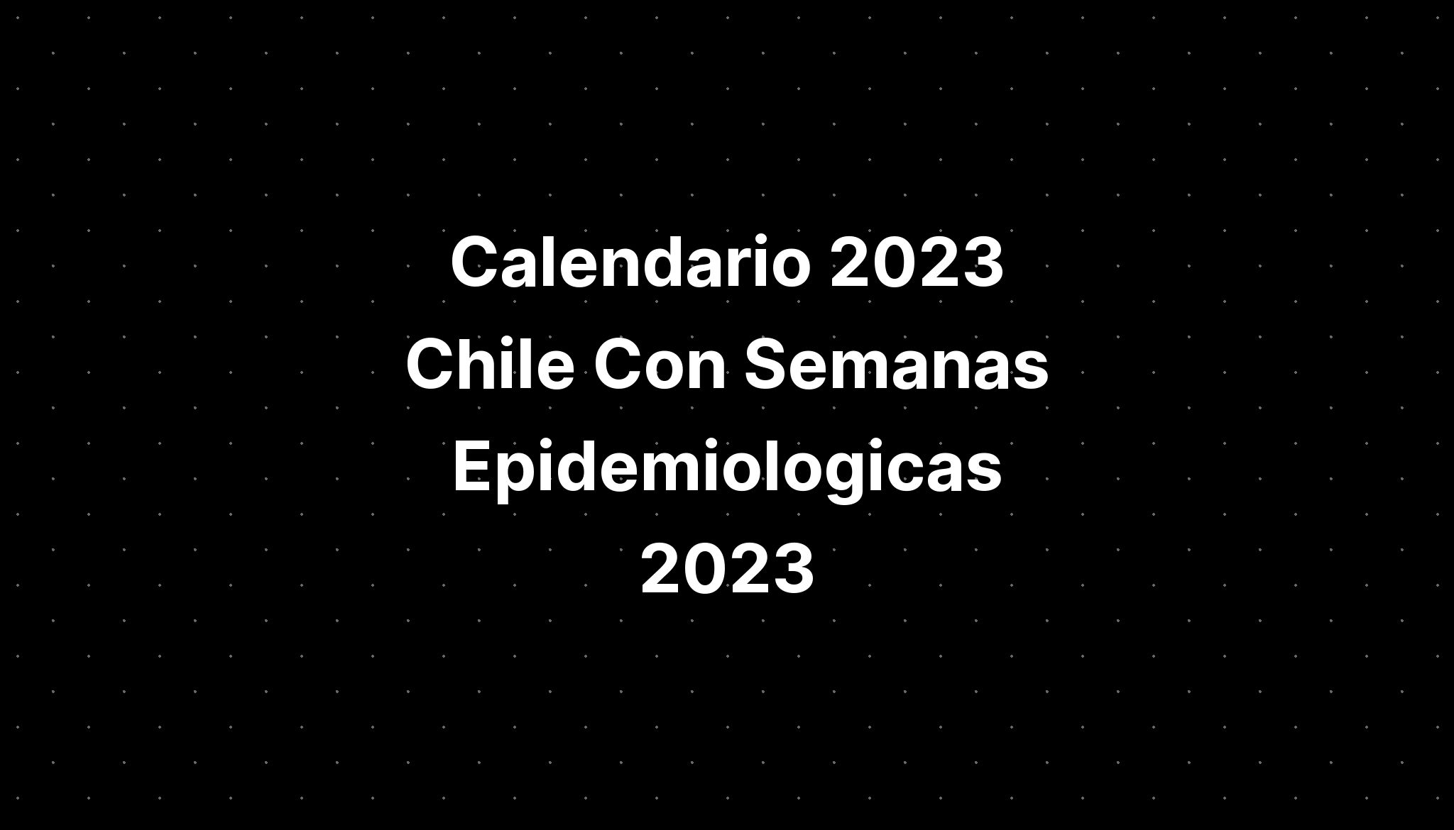 Calendario De 2023 Por Semanas Epidemiologicas Images 0677